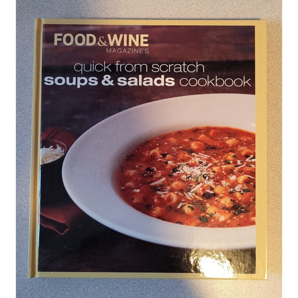Quick From Scratch Soup & Salads Cookbook {Food & Wine Magazine's}